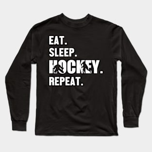 Eat Sleep Hockey Repeat - Gift Long Sleeve T-Shirt